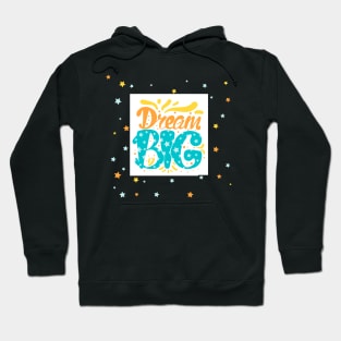 DREAM BIG Hoodie